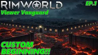 CUSTOM BEGINNING!! - Viewer Vanguard Ep.1 - RimWorld