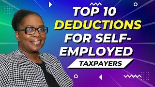 Top 10 Deductions for Self-Employed Taxpayers