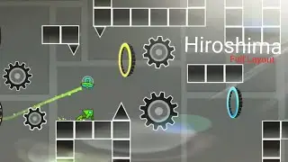 Geometry dash Hiroshima Extreme Demon|Full Layout|By:Lizander22 (and more)