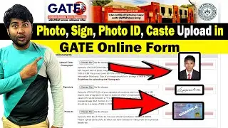 Photo & Signature Upload in GATE Online Form | Photo ID Proof & Caste Upload in GATE Form | Reject