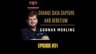 Change Data Capture and Debezium with Gunnar Morling