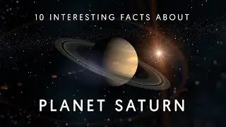10 Amazing Facts about Saturn