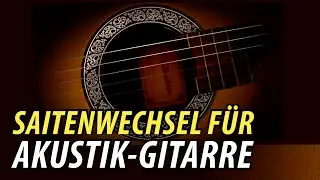 Gitarre Saiten Aufziehen & Wechseln Lehrvideo
