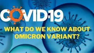 Omicron | New Corona Virus Variant | What Do We Know