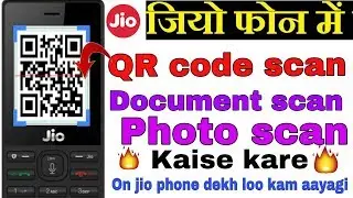 JIO PHONE ME QR CODE SCAN KAISE KARE ||DOCUMENT SCAN KAISE KARE|| PHOTO SCAN||JIO CAMERA SCANNER
