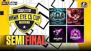 Hawk Eye CS Cup - Season 4 | Semi Final | Garena Free Fire Max!
