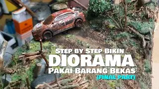 FINAL Bikin diorama Rally Pakai Barang Bekas