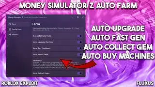 💵 Money Simulator Z Auto Farm | Fluxus | Roblox Script Exploit