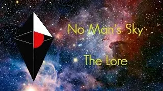 No Man's Sky - The Lore