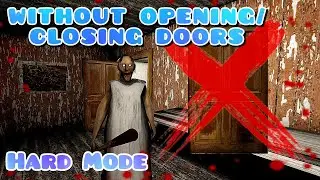 Granny Challenge - Hard Mode but no Opening/Closing doors!
