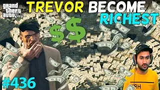 TREVOR BECOME RICHEST MAN OF WORLD GTA 5 | SPECIAL EPISODE LAST PART | GTA5 GAMEPLAY 