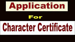 How to Write an Application for Character Certificate || Character Certificate Application