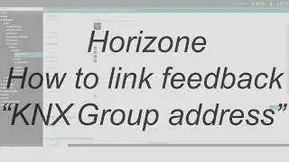 [KNX - EN] Horizone - How to link feedback “KNX Group address”
