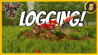 Logging Work! | Off The Grid! | FS22