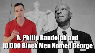 A. Philip Randolph and 10,000 Black Men Named George | Union Facts Friday E27