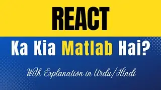 React Meaning in Hindi | 'React Ka Kya Matlab Hota Hai' Hindi/Urdu Explanation Included