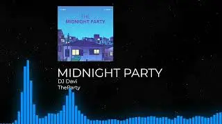 Midnight Party - DJ Davi - Official Music Video
