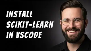How To Install Scikit Learn in VSCode for Python