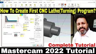 Mastercam 2022 Lathe Tutorial| How to Start & create Cnc Turning First Program In Mastercam tutorial