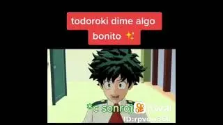 Deku: Todoroki dime algo bonito
