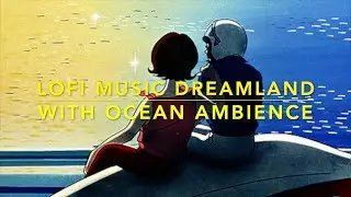 Dreamland LoFi Music Lounge 音楽 🎶 [chill synth hip hop beats] EDM / Electronica / OCEAN AMBIENCE
