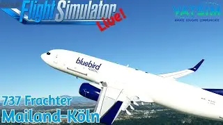 737 Cargo-Ops | Bluebird Nordic OPS | Mailand/Malpensa LIMC✈Köln/Bonn EDDK | GSX | VATSIM | MSFS2020