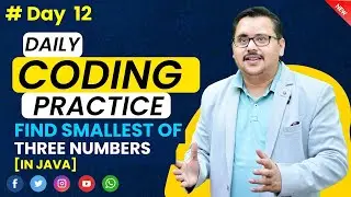 Daily 12 | Java Program to Find the Smallest of 3 Numbers