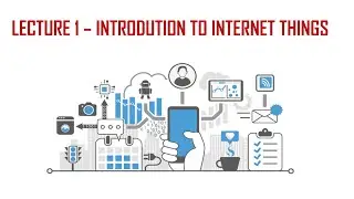 Lecture 1 - Introduction to IoT