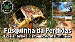 O Famoso Fusquinha da Perdidas. Melhor Local para Treinar MTB na Capital dos Mineiros