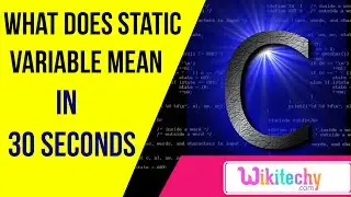 what does static variable mean in C | C programming interview questions | wikitechy.com