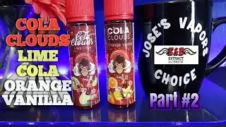 COLA CLOUDS, ORANGE VANILLA, LIME COLA, E&B FLAVORS, REVIEW BY JOSE'S VAPORS CHOICE