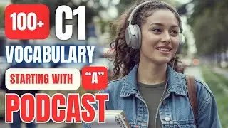 100+ (C1 Level) Advanced Vocabulary with 