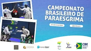Campeonato Brasileiro de Paraesgrima - Dia 2 (24/11) - CAMAROTE ESGRIMA