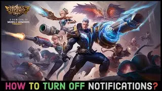 How to Turn off Notifications on Mobile Legends Game? Disable Notifications on Mobile Legends 2024