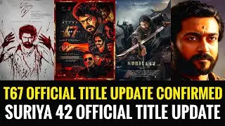 Thalapathy 67 Official Title Update | Suriya 42 Title Update