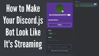 Discord.js How to Change Your Bot's Status to Streaming(Make Bot Look Like It Is Streaming)