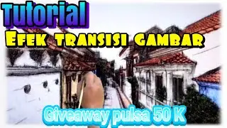 Tutorial Efek Transisi Gambar Kinemaster tutoeial || Giveaway pulsa
