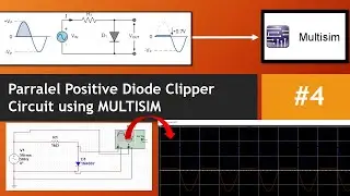 #4 Diode Clipper || Positive Clipper Circuit || Parallel Clipper Circuit using Multsim