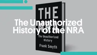 The Unauthorized History of the NRA