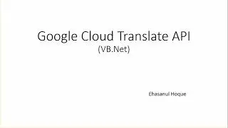 Google Cloud Translate API with VB.Net | Google Cloud Translate API | Google Cloud