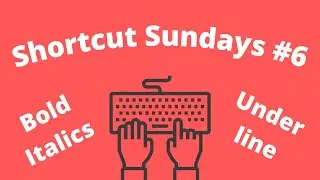 Bold, Italics, and Underline | Shortcut Sundays #6