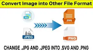 HOW TO CHANGE IMAGE INTO SVG FILE | How to convert image into png file | Jpg and jpeg into svg, png