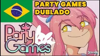 PARTY GAMES - Stuffy Bunny (DUBLADO PT-BR) - DERPIXON (VERSÃO LIGHT)