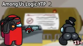 (13+) Player goes insane | AMONG US LOGIC YTP