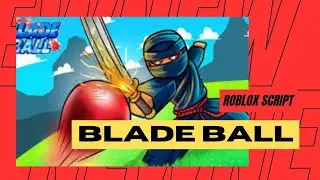 BLADE BALL SCRIPT |AUTO PARRY|AUTO DETECT BALL|AUTO PARTY DIFFERENT TRAJECTORY OF BALL