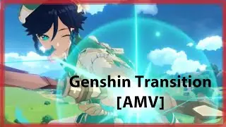 Genshin [AMV] Transition Legend