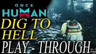 Once Human : Dig To Hell Event (Playthrough)