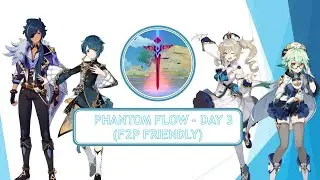 [GENSHIN IMPACT] PHANTOM FLOW CHALLENGE - DAY 3 (F2P FRIENDLY)