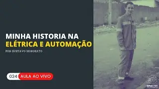 ⚡ Live #024 - Minha Historia na Área de Elétrica e Automação