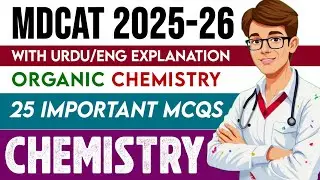 Organic chemistry | 25 Important MCQs | MDCAT 2025 preparation | PMDC-IBA | Chemistry